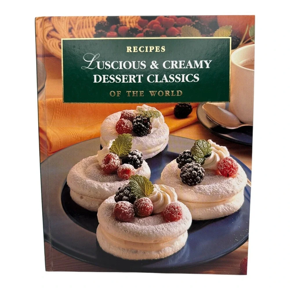 Recipes of the World Luscious and Creamy Dessert Classics hardcover